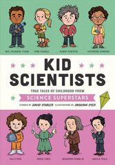 Kid Scientists: True Tales of Childhood from Science Superstars cena un informācija | Grāmatas pusaudžiem un jauniešiem | 220.lv