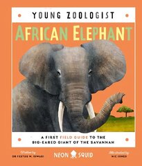 African Elephant (Young Zoologist): A First Field Guide to the Big-Eared Giant of the Savannah cena un informācija | Grāmatas pusaudžiem un jauniešiem | 220.lv