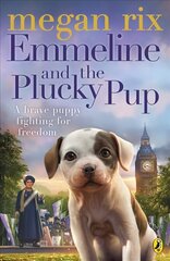 Emmeline and the Plucky Pup цена и информация | Книги для подростков и молодежи | 220.lv