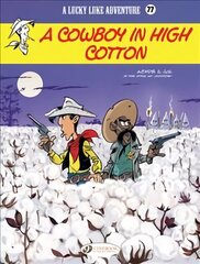 Lucky Luke Vol. 77: A Cowboy In High Cotton cena un informācija | Grāmatas pusaudžiem un jauniešiem | 220.lv