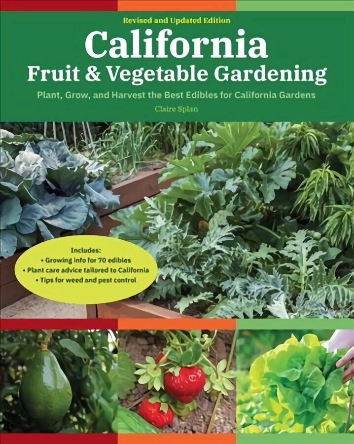 California Fruit & Vegetable Gardening, 2nd Edition: Plant, Grow, and Harvest the Best Edibles for California Gardens cena un informācija | Grāmatas par dārzkopību | 220.lv