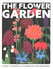 Flower Garden: A Guide to Growing Cut Flowers on Your Windowsill cena un informācija | Grāmatas par dārzkopību | 220.lv