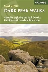 Dark Peak Walks: 40 walks exploring the Peak District gritstone and moorland landscapes цена и информация | Книги о питании и здоровом образе жизни | 220.lv