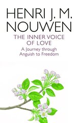 Inner Voice of Love: A Journey Through Anguish to Freedom cena un informācija | Garīgā literatūra | 220.lv