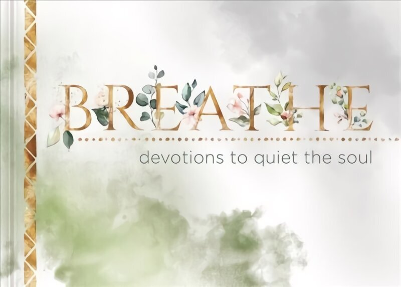 Breathe: Devotions to Quiet the Soul cena un informācija | Garīgā literatūra | 220.lv