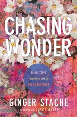 Chasing Wonder: Small Steps Toward a Life of Big Adventures cena un informācija | Garīgā literatūra | 220.lv