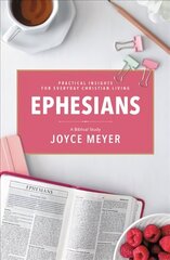 Ephesians: A Biblical Study: A Biblical Study цена и информация | Духовная литература | 220.lv