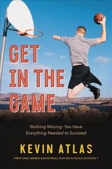 Get in the Game: Nothing Missing: You Have Everything Needed to Succeed cena un informācija | Garīgā literatūra | 220.lv