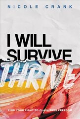 I Will Thrive: Find Your Fight to Claim True Freedom цена и информация | Духовная литература | 220.lv