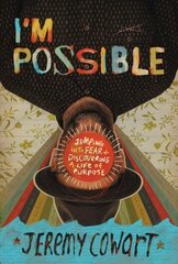 I'm Possible: Jumping into Fear and Discovering a Life of Purpose cena un informācija | Garīgā literatūra | 220.lv