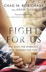 Fight for Us: Win Back the Marriage God Intends for You цена и информация | Духовная литература | 220.lv