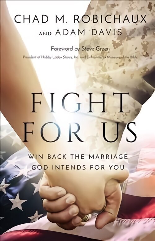 Fight for Us: Win Back the Marriage God Intends for You cena un informācija | Garīgā literatūra | 220.lv