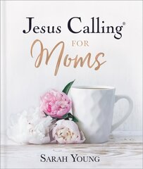 Jesus Calling for Moms, Padded Hardcover, with Full Scriptures: Devotions for Strength, Comfort, and Encouragement cena un informācija | Garīgā literatūra | 220.lv
