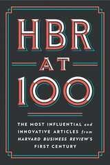 HBR at 100: The Most Influential and Innovative Articles from Harvard Business Review's First Century cena un informācija | Ekonomikas grāmatas | 220.lv