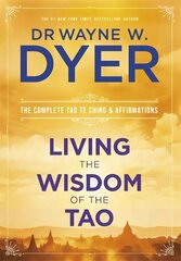 Living the Wisdom of the Tao: The Complete Tao Te Ching and Affirmations цена и информация | Духовная литература | 220.lv