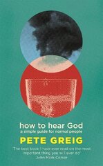 How to Hear God: A Simple Guide for Normal People cena un informācija | Garīgā literatūra | 220.lv