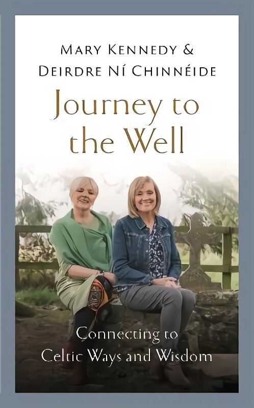 Journey to the Well: Connecting to Celtic Ways and Wisdom цена и информация | Garīgā literatūra | 220.lv