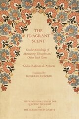 Fragrant Scent: On the Knowledge of Motivating Thoughts and Other Such Gems цена и информация | Духовная литература | 220.lv