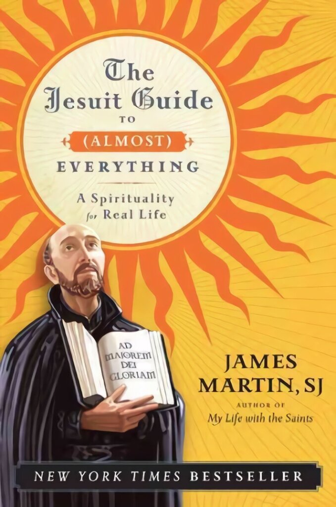 Jesuit Guide to (Almost) Everything: A Spirituality for Real Life цена и информация | Garīgā literatūra | 220.lv