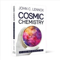 Cosmic Chemistry: Do God and Science Mix? New edition цена и информация | Духовная литература | 220.lv