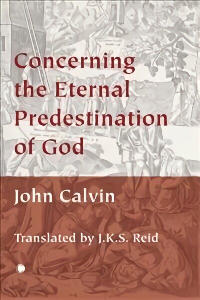Concerning the Eternal Predestination of God цена и информация | Garīgā literatūra | 220.lv