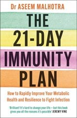 21-Day Immunity Plan: The Sunday Times bestseller - 'A perfect way to take the first step to transforming your life' - From the Foreword by Tom Watson cena un informācija | Pašpalīdzības grāmatas | 220.lv