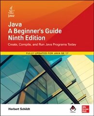 Java: A Beginner's Guide, Ninth Edition: A Beginner's Guide, Ninth Edition 9th edition цена и информация | Книги по экономике | 220.lv