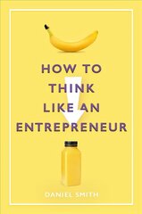 How to Think Like an Entrepreneur cena un informācija | Ekonomikas grāmatas | 220.lv