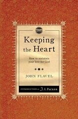 Keeping the Heart: How to maintain your love for God Revised edition цена и информация | Духовная литература | 220.lv