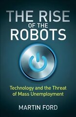 Rise of the Robots: FT and McKinsey Business Book of the Year цена и информация | Книги по экономике | 220.lv