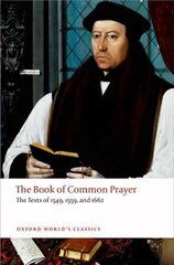 Book of Common Prayer: The Texts of 1549, 1559, and 1662 cena un informācija | Garīgā literatūra | 220.lv