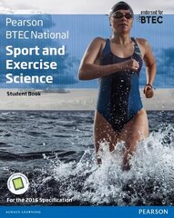BTEC Nationals Sport and Exercise Science Student Book plus Activebook: For the 2016 specifications, Student book plus activebook cena un informācija | Grāmatas par veselīgu dzīvesveidu un uzturu | 220.lv