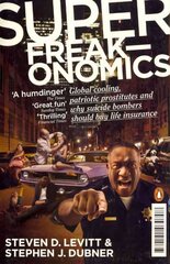 Superfreakonomics: Global Cooling, Patriotic Prostitutes and Why Suicide Bombers Should Buy Life Insurance cena un informācija | Ekonomikas grāmatas | 220.lv