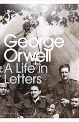 George Orwell: A Life in Letters цена и информация | Биографии, автобиографии, мемуары | 220.lv