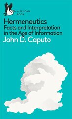 Hermeneutics: Facts and Interpretation in the Age of Information cena un informācija | Garīgā literatūra | 220.lv