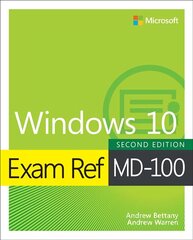 Exam Ref MD-100 Windows 10 2nd edition cena un informācija | Ekonomikas grāmatas | 220.lv