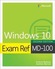 Exam Ref MD-100 Windows 10 2nd edition цена и информация | Книги по экономике | 220.lv