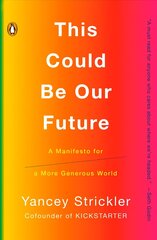 This Could Be Our Future: A Manifesto for a More Generous World cena un informācija | Ekonomikas grāmatas | 220.lv