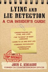 Lying and Lie Detection: A CIA Insider's Guide cena un informācija | Pašpalīdzības grāmatas | 220.lv