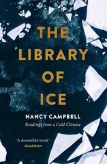 Library of Ice: Readings from a Cold Climate цена и информация | Биографии, автобиографии, мемуары | 220.lv