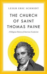 Church of Saint Thomas Paine: A Religious History of American Secularism cena un informācija | Garīgā literatūra | 220.lv
