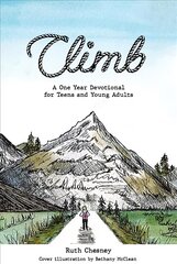 Climb: A One Year Devotional for Teens and Young Adults цена и информация | Духовная литература | 220.lv