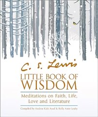 C.S. Lewis' Little Book of Wisdom: Meditations on Faith, Life, Love and Literature цена и информация | Духовная литература | 220.lv