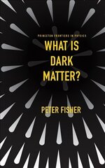 What Is Dark Matter? cena un informācija | Ekonomikas grāmatas | 220.lv