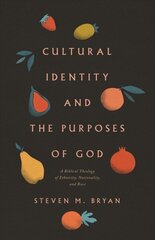 Cultural Identity and the Purposes of God: A Biblical Theology of Ethnicity, Nationality, and Race цена и информация | Духовная литература | 220.lv