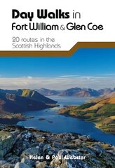 Day Walks in Fort William & Glen Coe: 20 routes in the Scottish Highlands цена и информация | Книги о питании и здоровом образе жизни | 220.lv