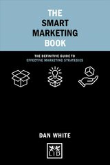 Smart Marketing Book: The Definitive Guide to Effective Marketing Strategies cena un informācija | Ekonomikas grāmatas | 220.lv