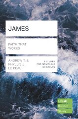 James (Lifebuilder Study Guides): Faith That Works cena un informācija | Garīgā literatūra | 220.lv