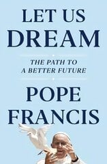 Let Us Dream: The Path to a Better Future цена и информация | Духовная литература | 220.lv