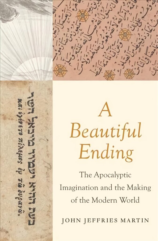 Beautiful Ending: The Apocalyptic Imagination and the Making of the Modern World cena un informācija | Garīgā literatūra | 220.lv
